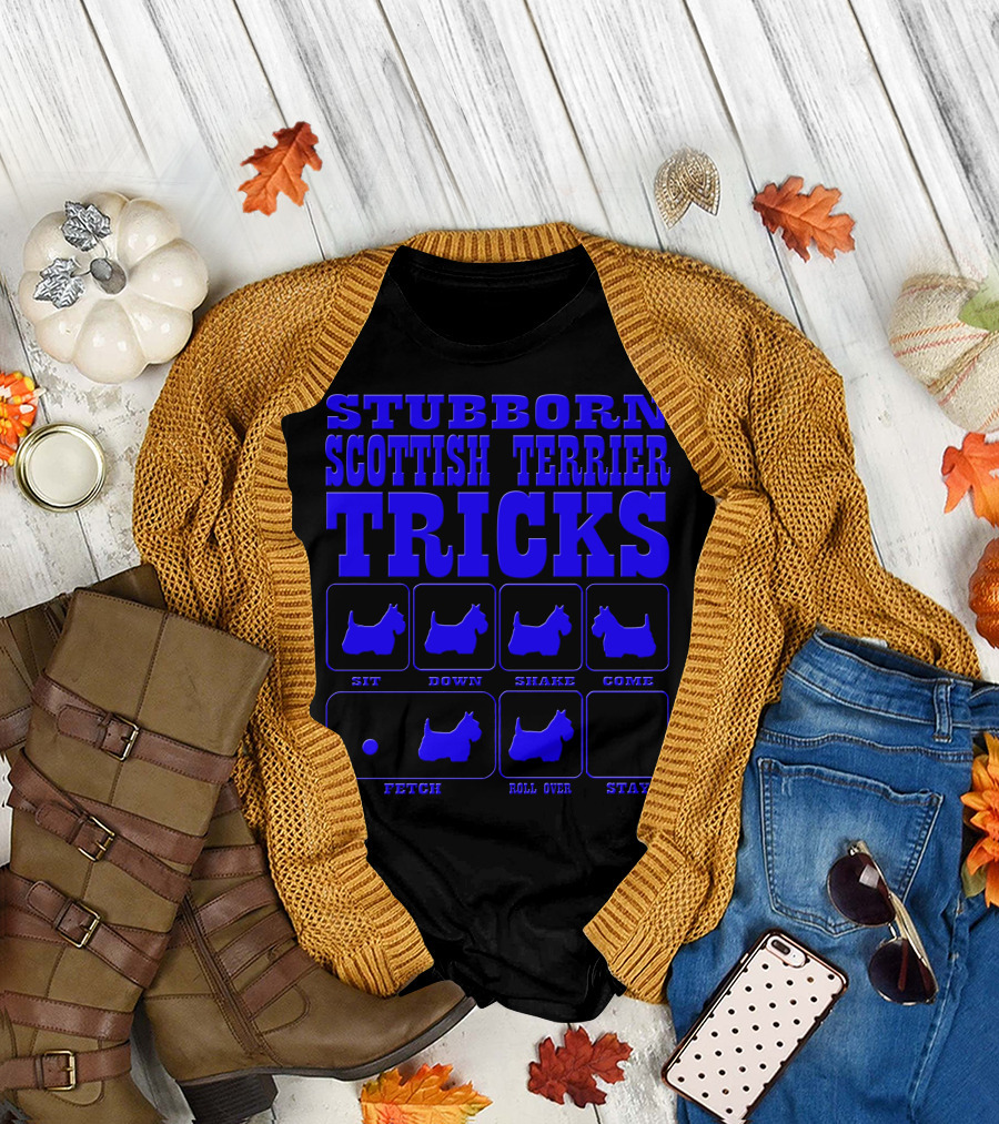STUBBORN SCOTTISH TERRIER TRICKS SIT DOWN SHAKE COME FETCH ROLL OVER STAY T-Shirt