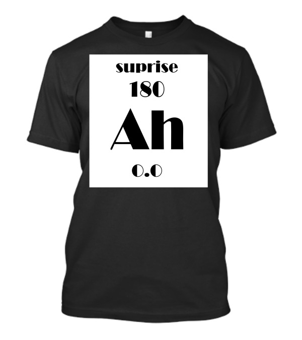 Surprise 180 Ah 0.0 T-Shirt