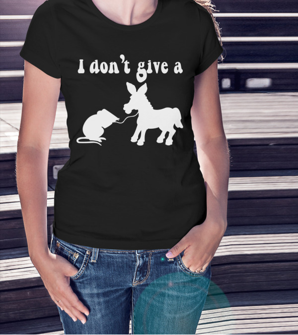 I Don't Give A Rat's Ass T-Shirt