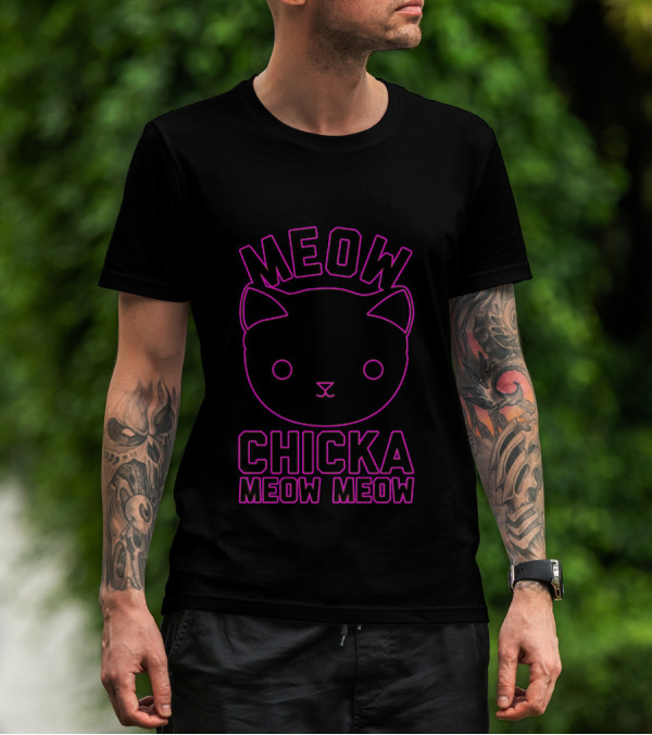 Meow Chicka Meow Meow T-Shirt