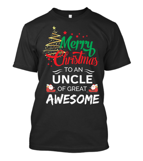 Merry Christmas To An Uncle Of Great Awesome Santa Sleigh Tree Stars T-Shirt