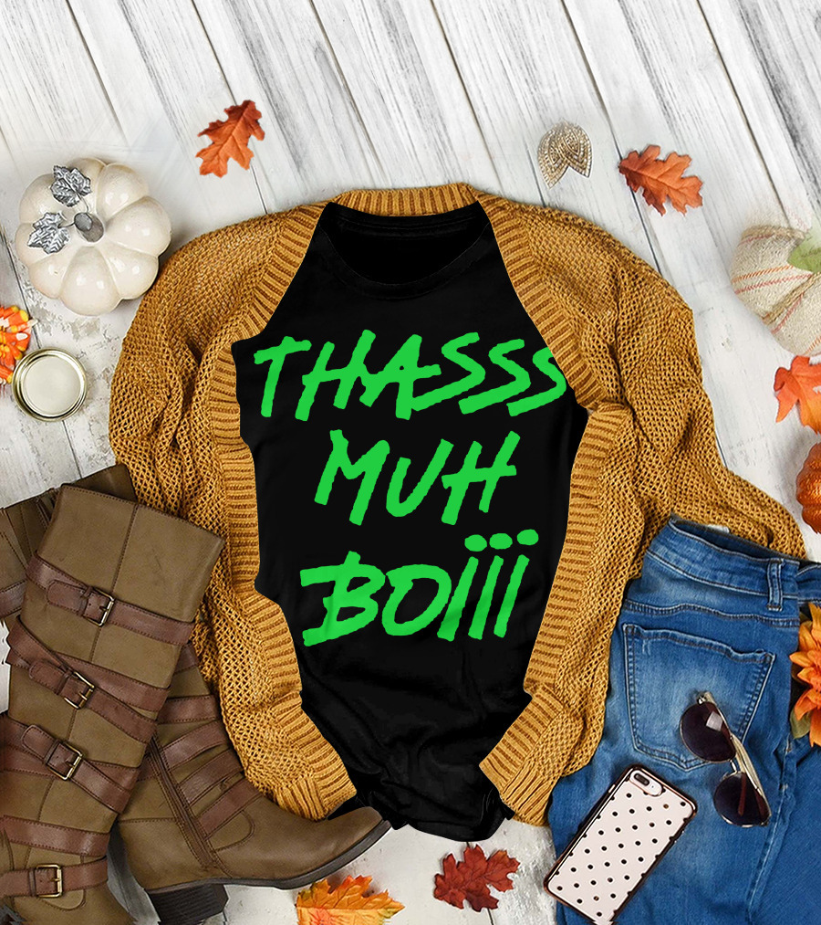 THASSS MUH BOIII Phosphorescent Green Text T-Shirt