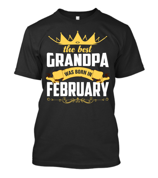 The Best Grandpa Crown February Birth T-Shirt