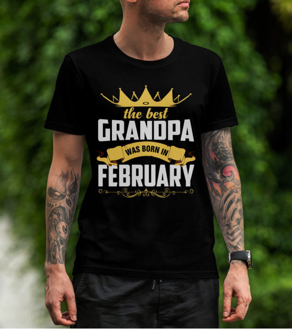 The Best Grandpa Crown February Birth T-Shirt