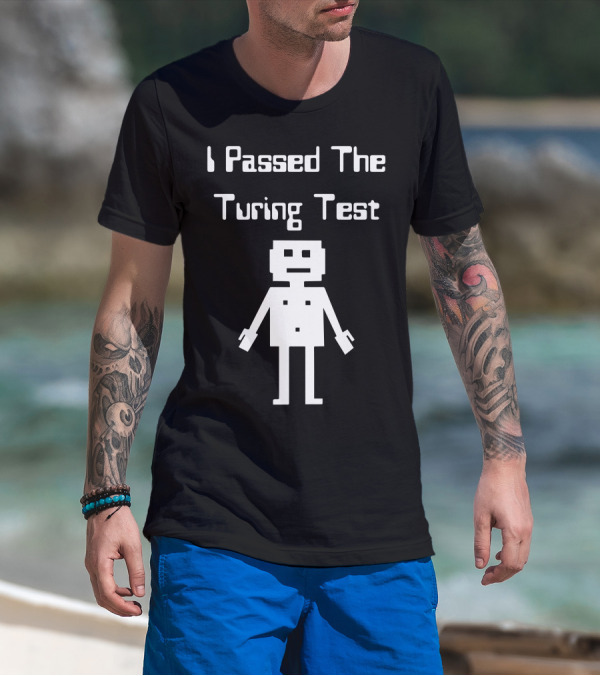 I Passed The Turing Test Alan Turing Enigma Computer Geeky Robot T-Shirt
