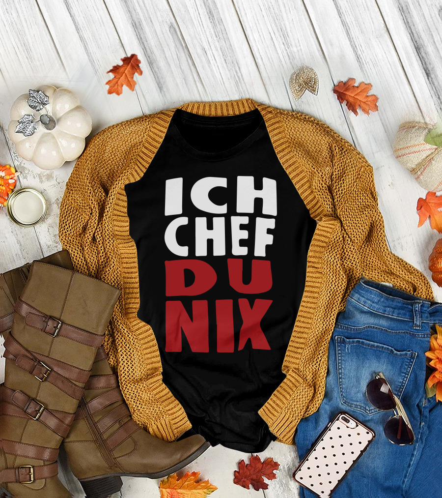 Ich Chef Du Nix Bold Typography T-Shirt
