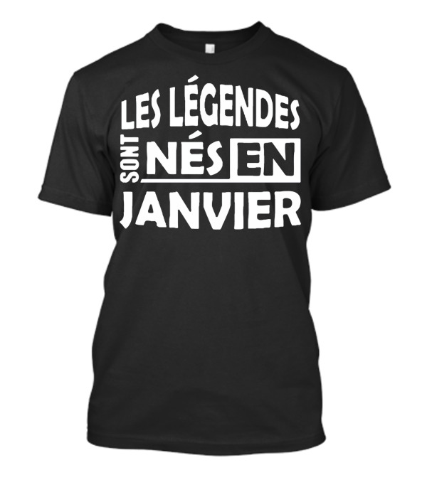 Les Légendes Sont Nés En Janvier T-Shirt