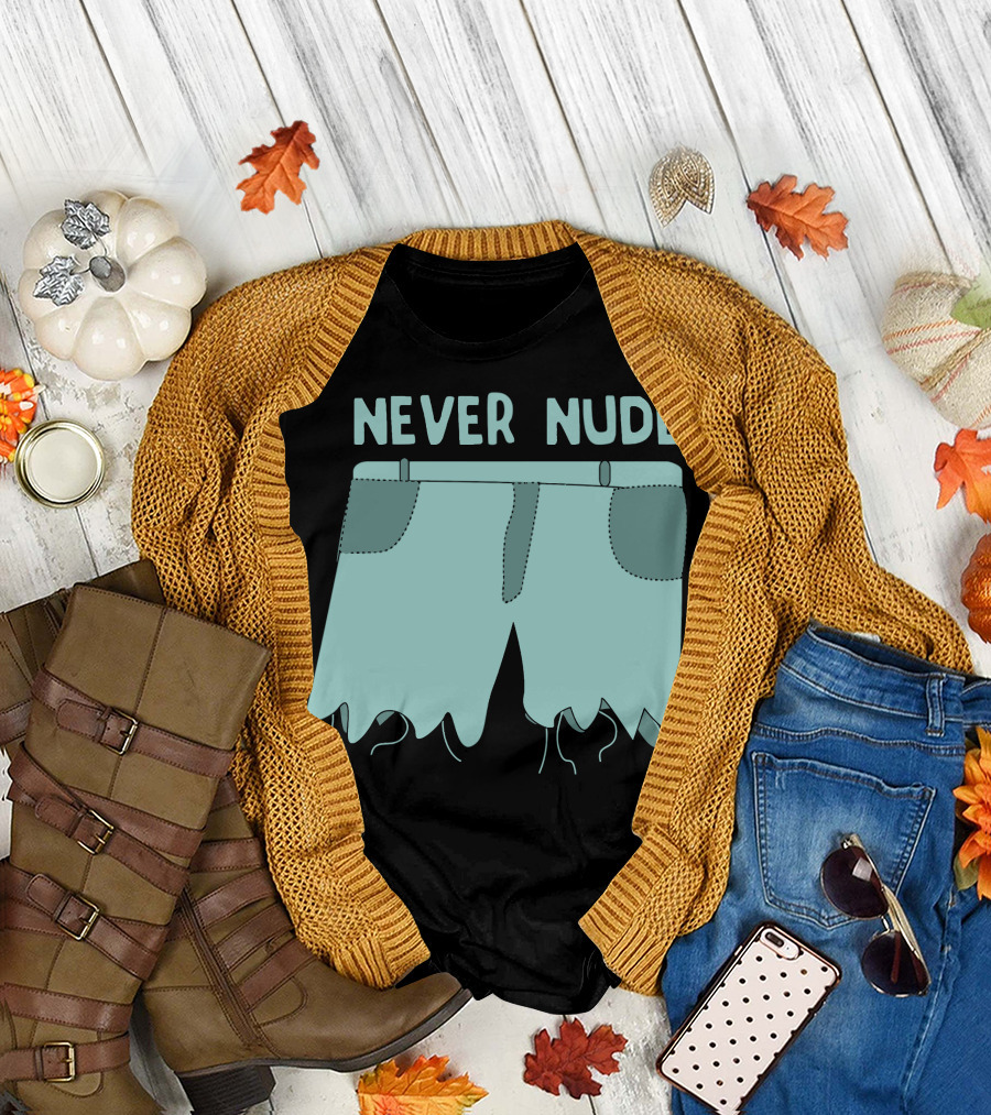 Never Nude Cutoff Shorts Trending Meme T-Shirt