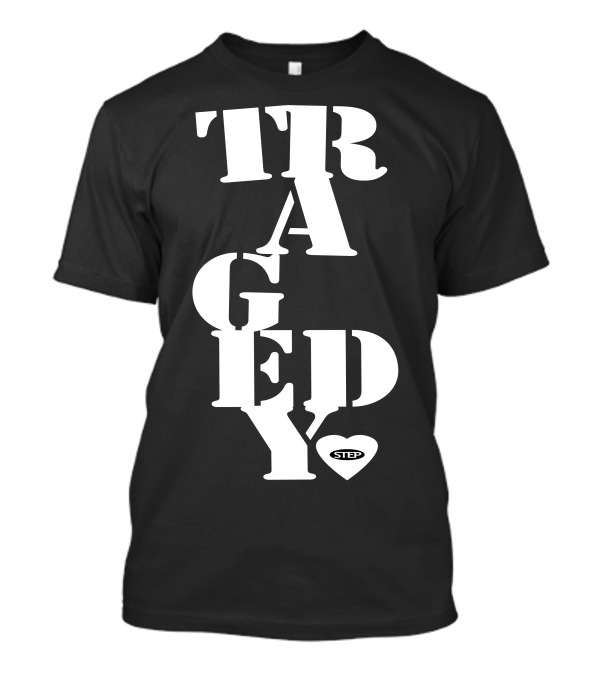 Step Tragedy Heart T-Shirt