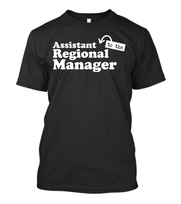 Assistant To The Regional Manager Black Text Arrow T-Shirt