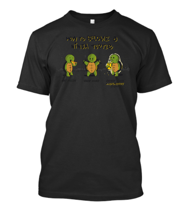 How To Become A Ninja Turtle Guide T-Shirt