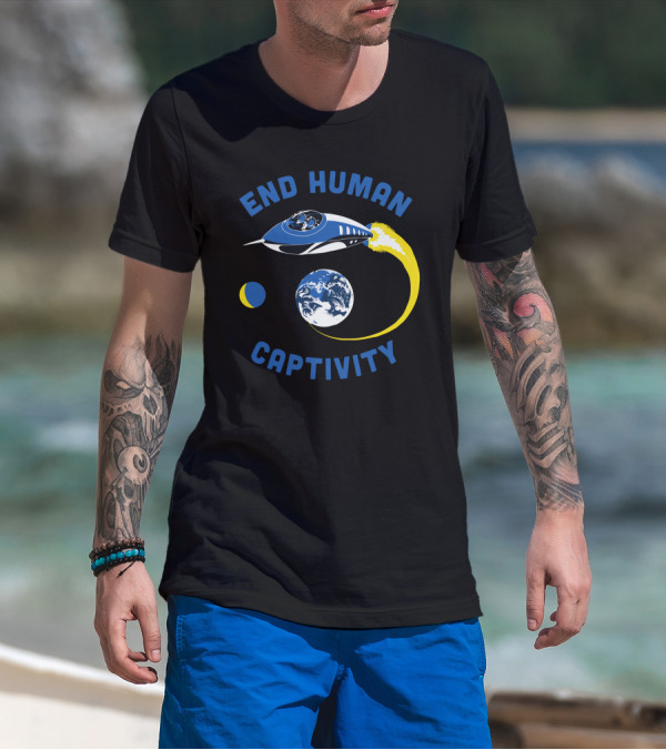 END HUMAN CAPTIVITY UFO EARTH T-Shirt