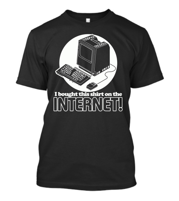 I Bought This Shirt On The Internet Retro Computer T-Shirt