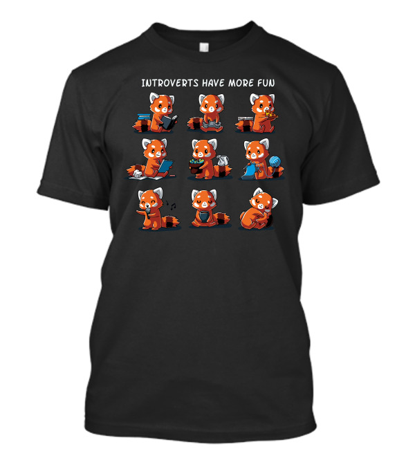 Introverts Have More Fun With Cute Red Panda Activities T-Shirt