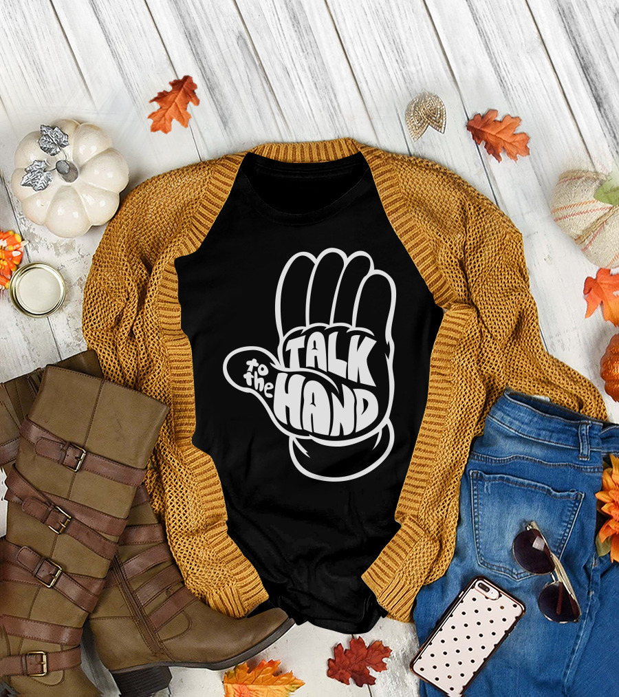 Talk To The Hand White Bold Lettering T-Shirt