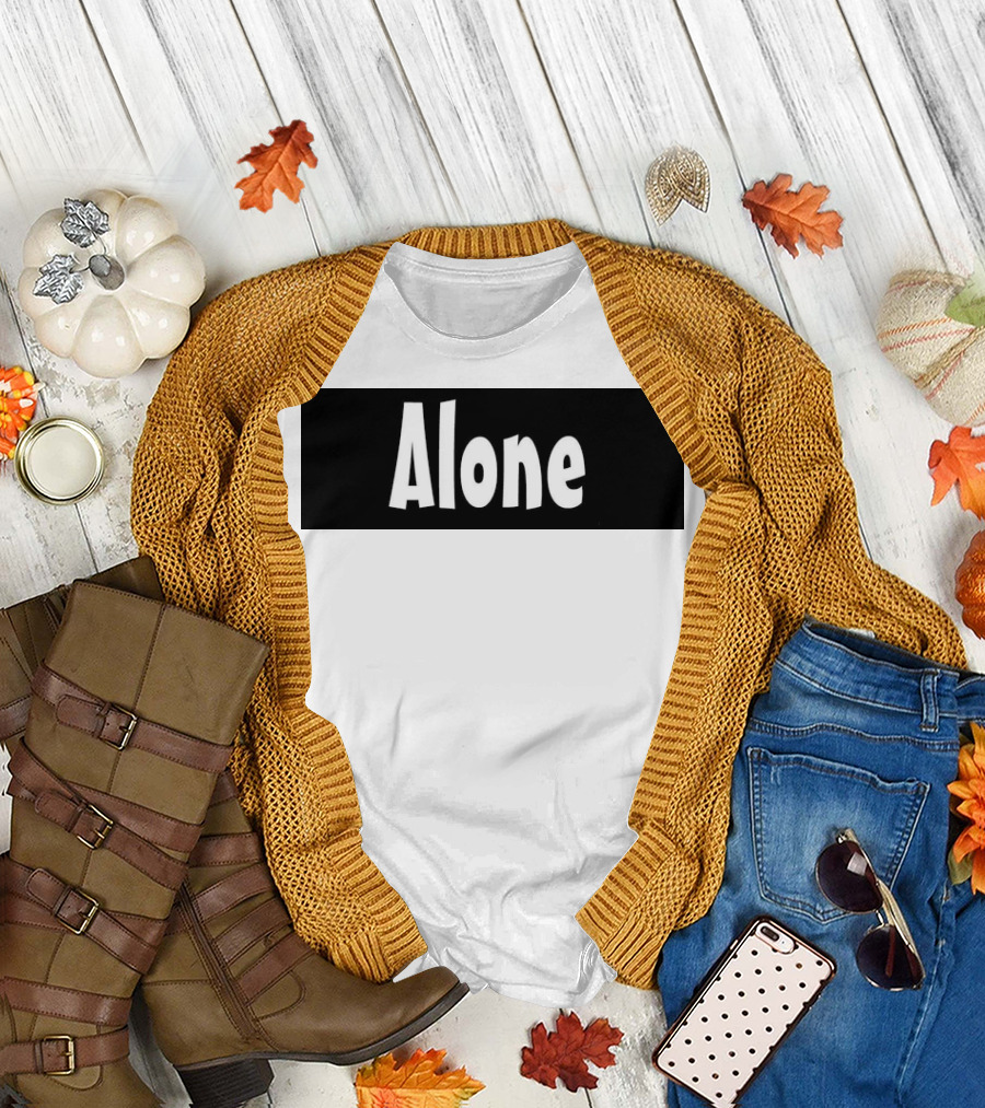 Alone Anymore Text Bold Minimalist T-Shirt