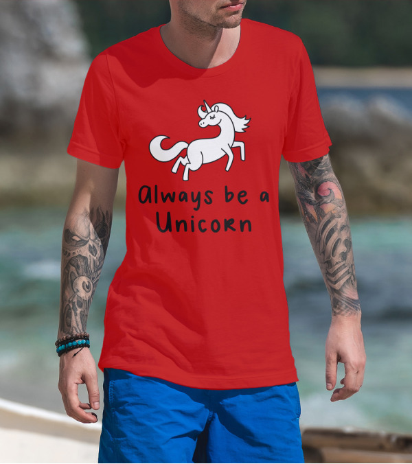 Always Be A Unicorn T-Shirt