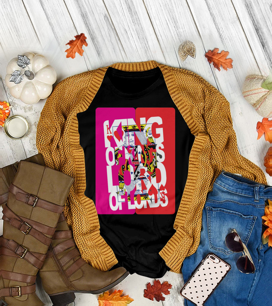 King of Kings Lord of Lords Playing Card Design with Hearts and Spades T-Shirt
