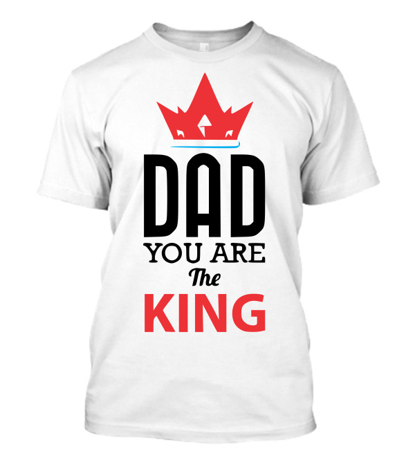 Dad You Are The King With Red Crown T-Shirt
