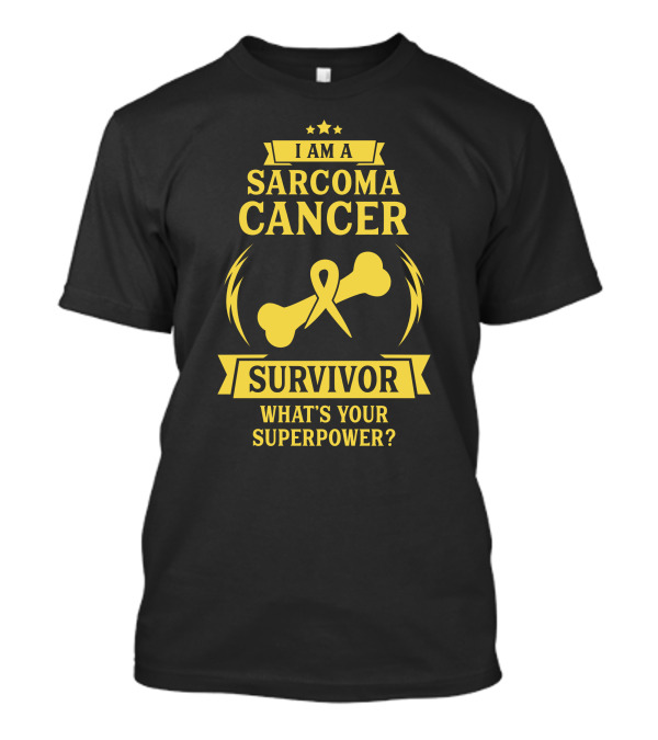 I Am A Sarcoma Cancer Survivor What's Your Superpower T-Shirt