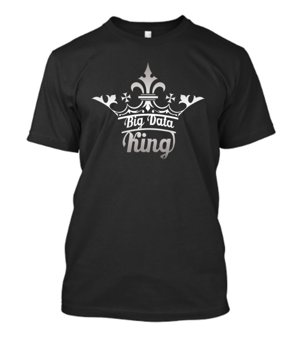 Big Data King Tato T-Shirt