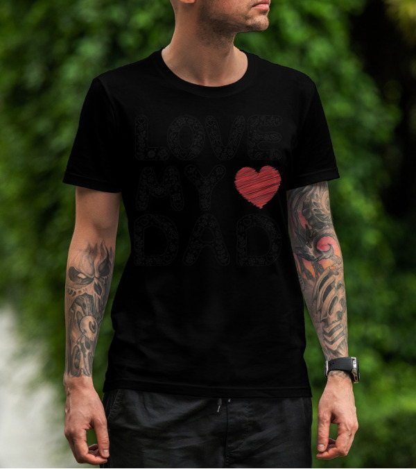 LOVE MY DAD Heart T-Shirt