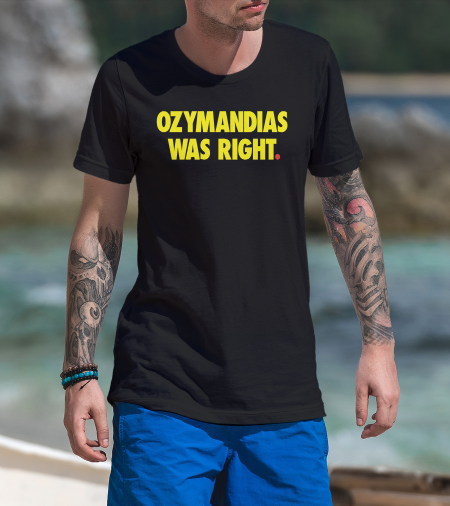 Man with tattoos models Ozymandias Was Right Watchmen T-Shirt at beach.