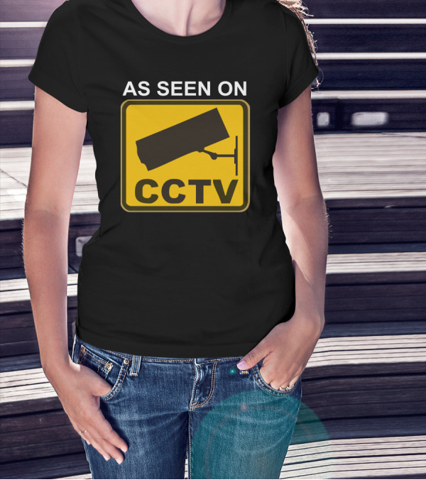 As Seen On CCTV Chav Rude Funny Cool Modern Fun Security Camera Sign T-Shirt