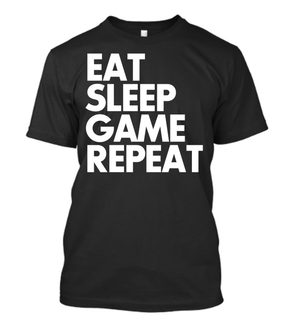 Eat Sleep Game Repeat Gamer Lifestyle Phrase T-Shirt