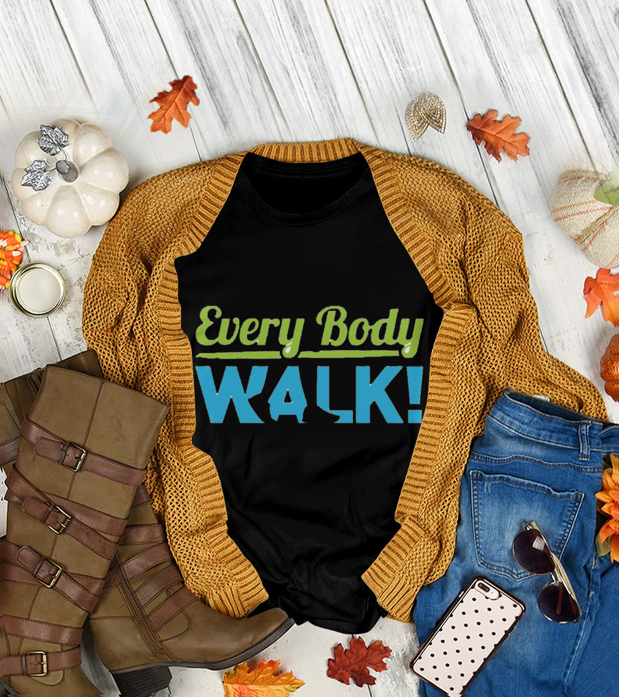Every Body Walk T-Shirt