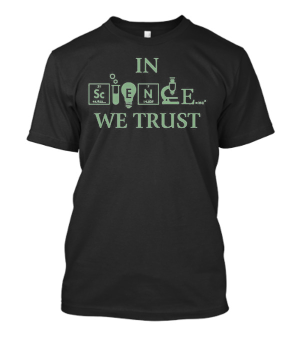 In Science We Trust Periodic Elements Lightbulb Molecules Microscope Physics Formula T-Shirt