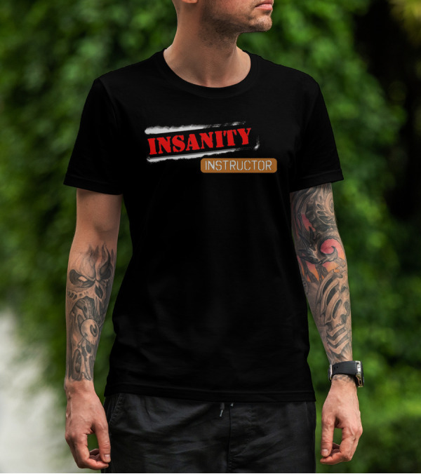 INSANITY INSTRUCTOR Bold Red Text With White And Brown Highlights T-Shirt