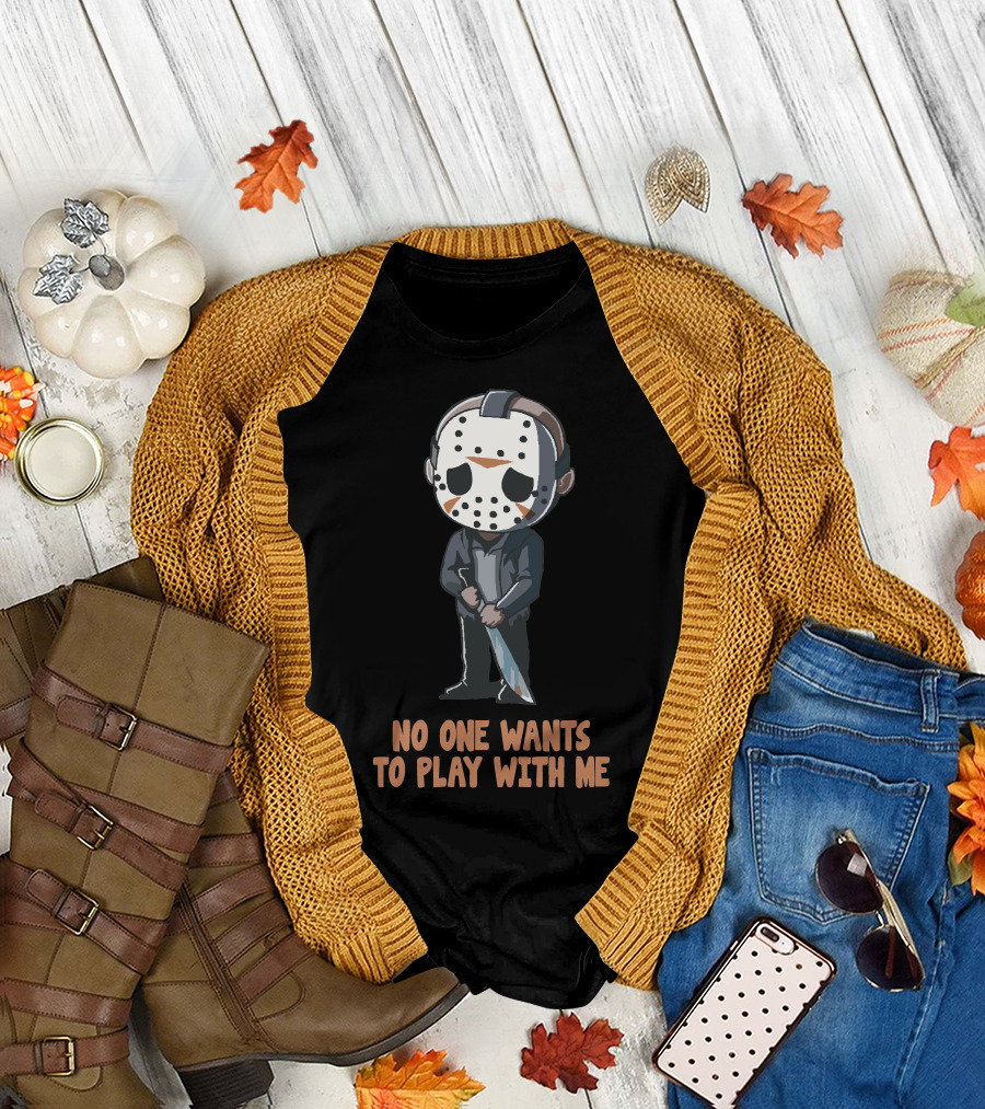No One Wants To Play With Me Hockey Mask Character with Knife T-Shirt