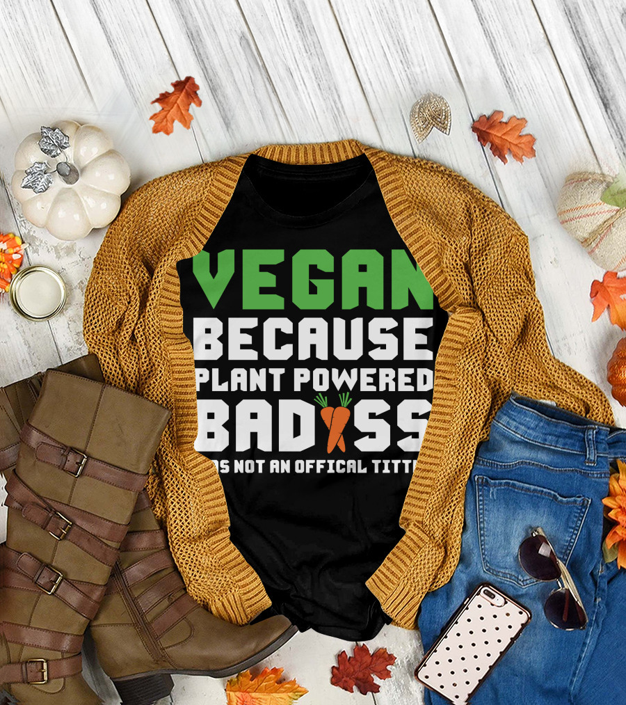 Vegan Because Plant Powered Badass Carrot Humor T-Shirt
