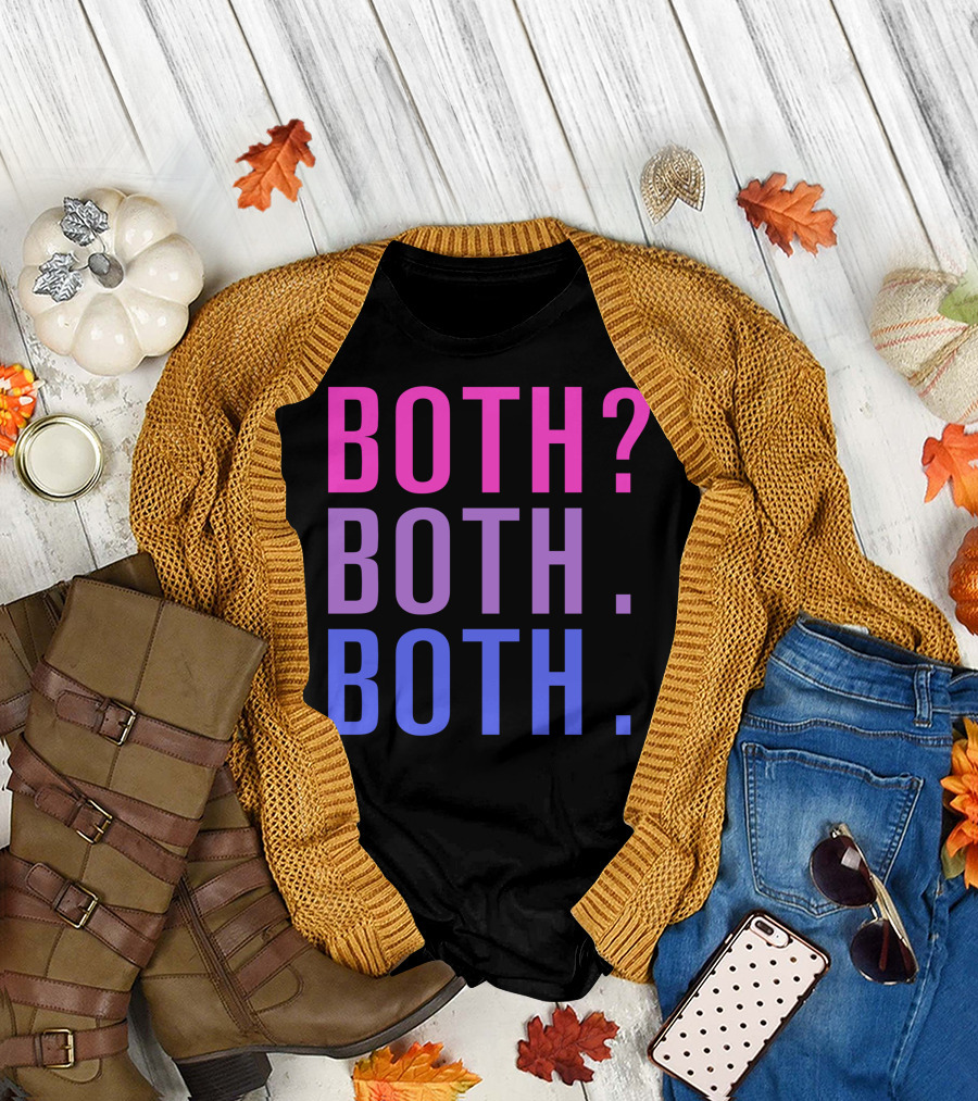 Both Both Both Both Is Good Both? Both. Both Is Good T-Shirt