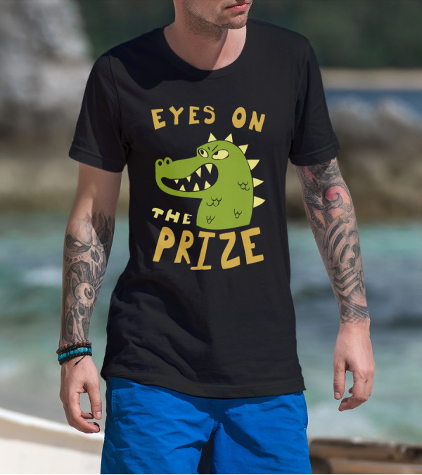 Eyes On The Prize Dinosaur Fierce Green Cartoon Character T-Shirt