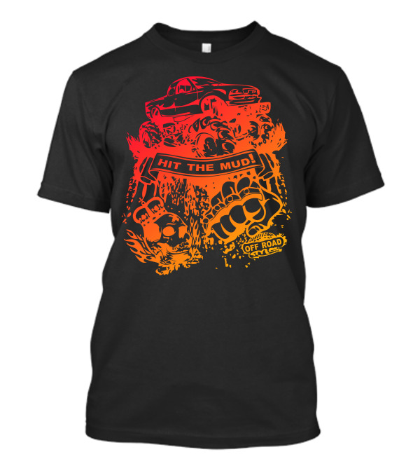 Hit The Mud Off Road Monster Truck Adventure Muddy Fist Flames T-Shirt