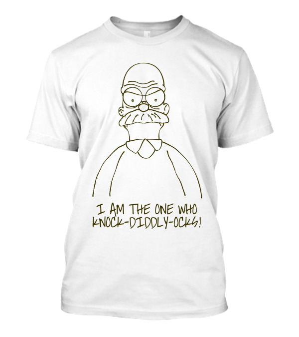 I Am The One Who Knock Diddly Ocks T-Shirt
