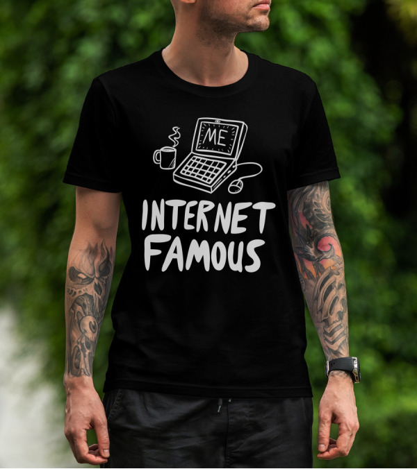 Internet Famous Me Laptop And Coffee T-Shirt