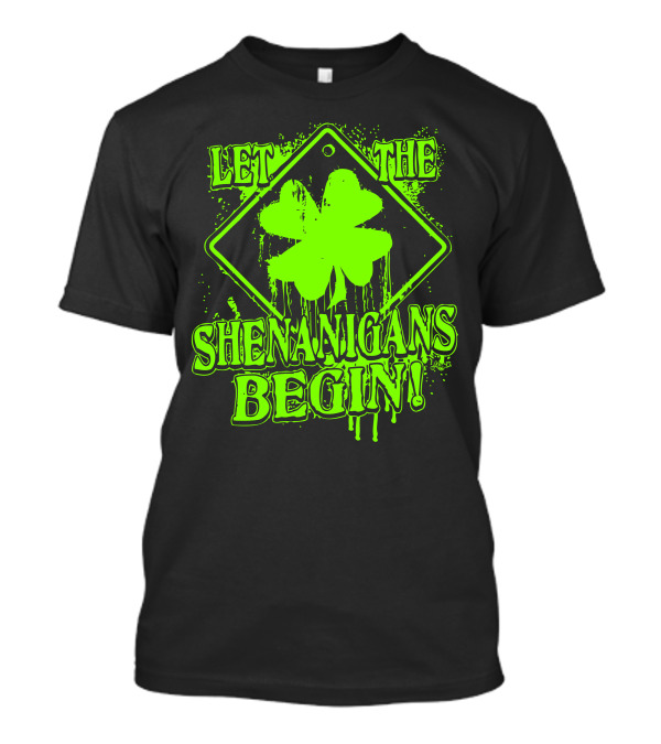 Let The Shenanigans Begin T-Shirt