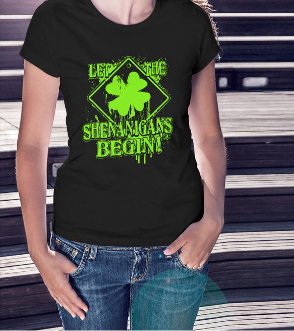 Let The Shenanigans Begin T-Shirt