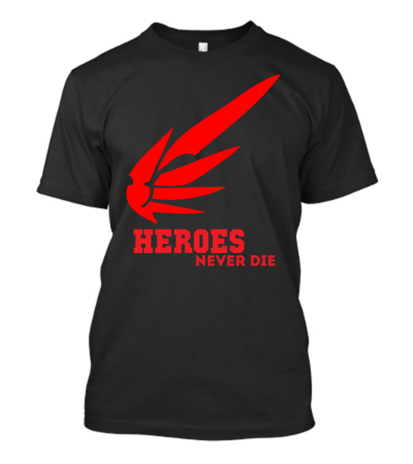 HEROES NEVER DIE WING T-Shirt