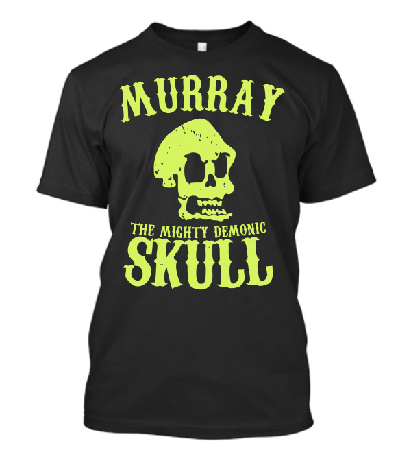 Murray The Mighty Demonic Skull T-Shirt