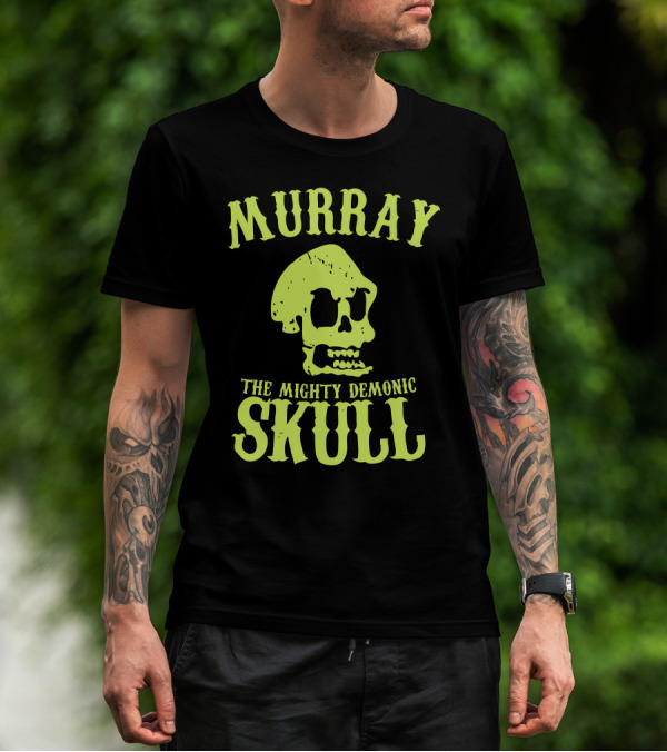 Murray The Mighty Demonic Skull T-Shirt