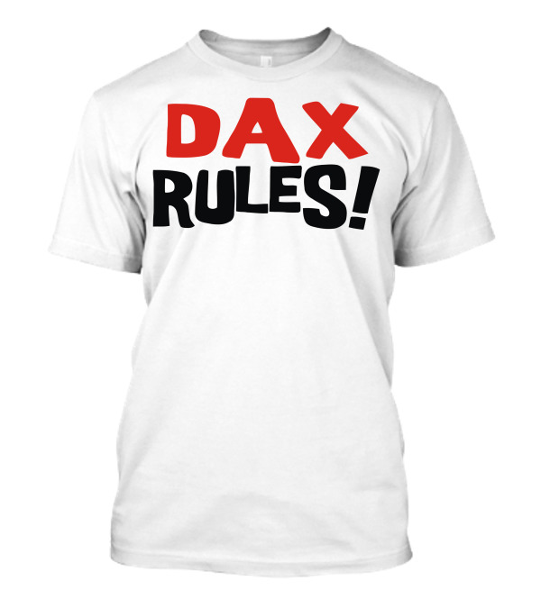 Dax Rules T-Shirt