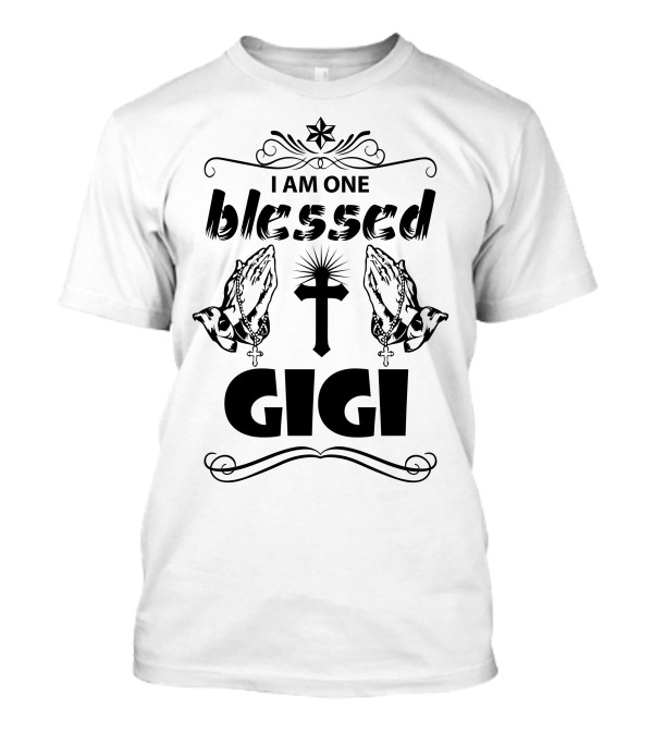 I Am One Blessed Gigi Praying Hands Cross Faith T-Shirt