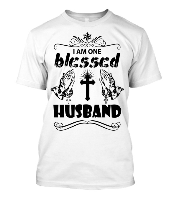 I Am One Blessed Husband Praying Hands Cross Christian T-Shirt