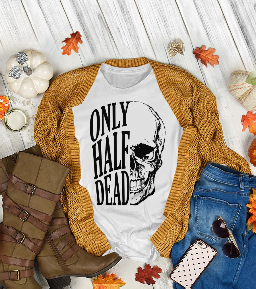 Only Half Dead Skull T-Shirt