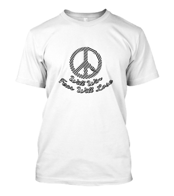 Peace Symbol Will Win Fear Will Lose A246 T-Shirt
