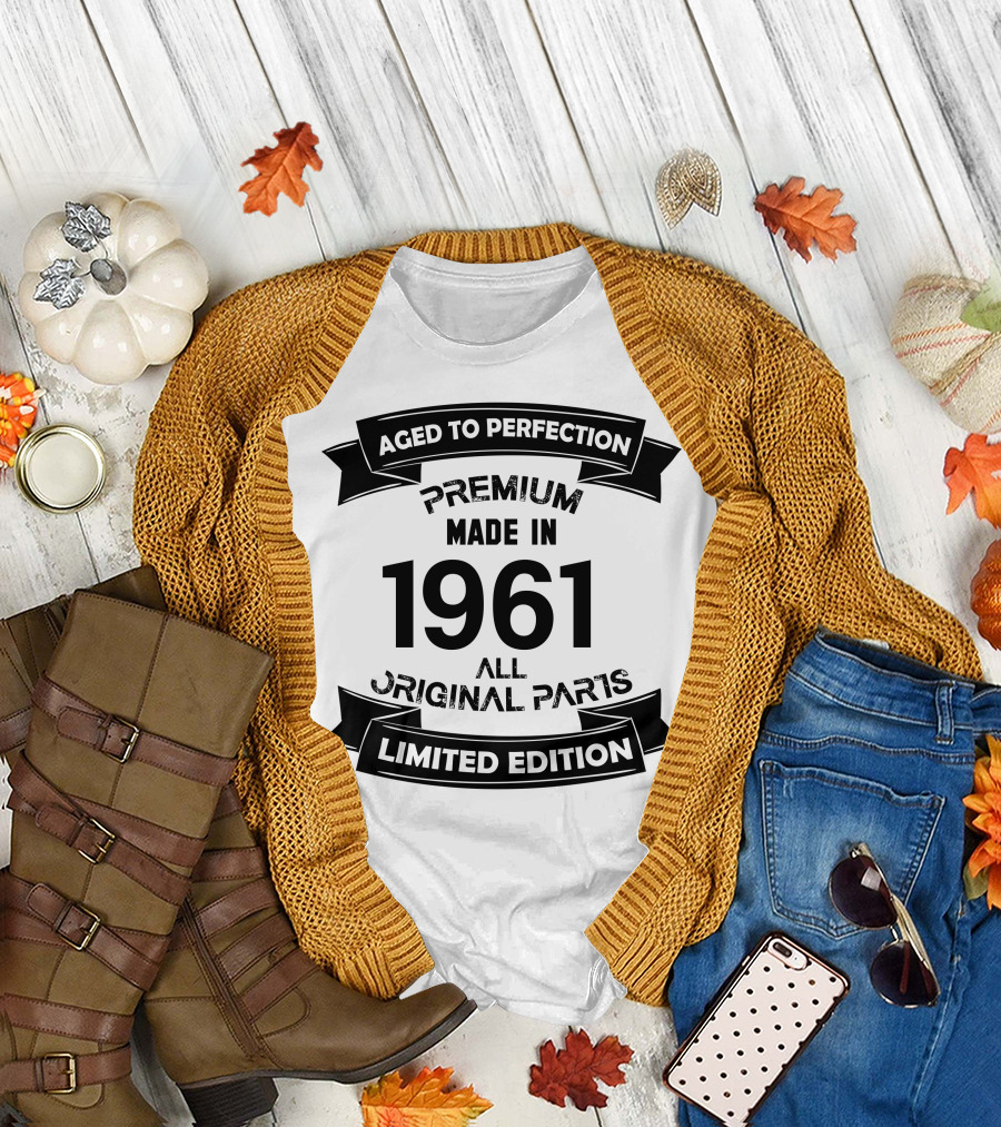 AGED TO PERFECTION PREMIUM MADE IN 1961 ALL ORIGINAL PARTS T-Shirt